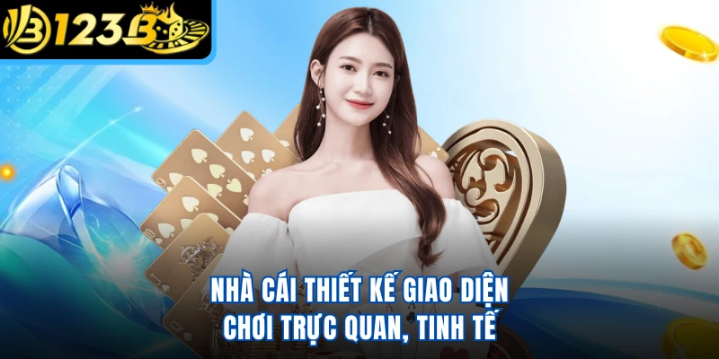 Nhà cái thiết kế giao diện chơi trực quan, tinh tế